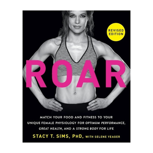 ROAR (Revised Edition) - Stacy T. Sims PhD