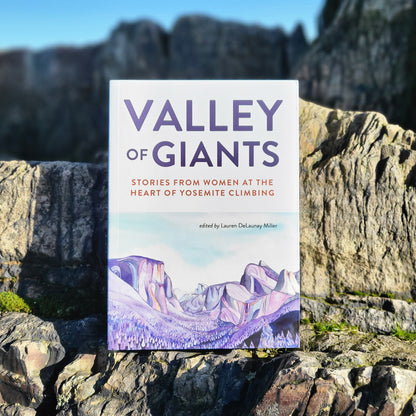 Valley of Giants: Stories from Women at the Heart of Yosemite Climbing - Lauren Delaunay Miller - Vertura